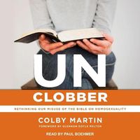 Cover image for Unclobber: Rethinking Our Misuse of the Bible on Homosexuality
