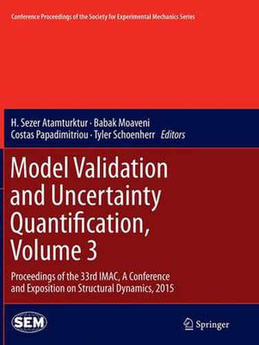 Cover image for Model Validation and Uncertainty Quantification, Volume 3: Proceedings of the 33rd IMAC, A Conference and Exposition on Structural Dynamics, 2015