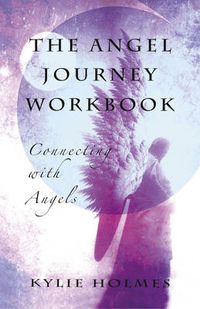 Cover image for Angel Journey Workbook, The - Connecting with angels