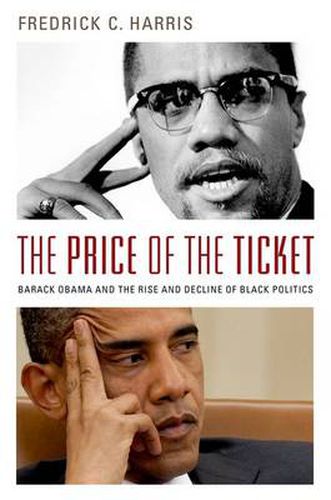 Cover image for The Price of the Ticket: Barack Obama and Rise and Decline of Black Politics