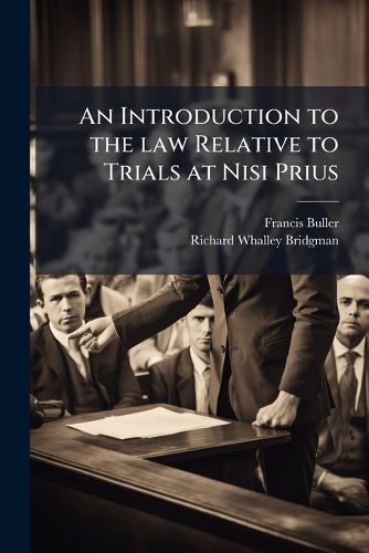 Cover image for An Introduction to the law Relative to Trials at Nisi Prius