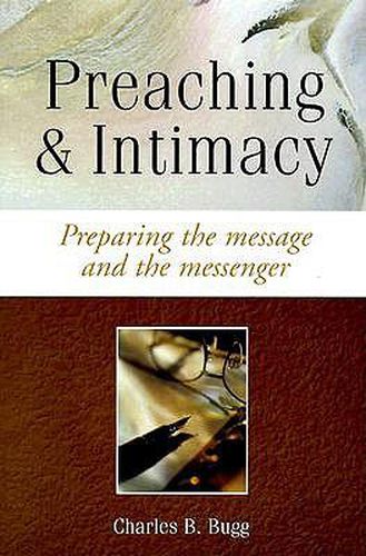 Preaching and Intimacy: Preparing the Message and the Messenger