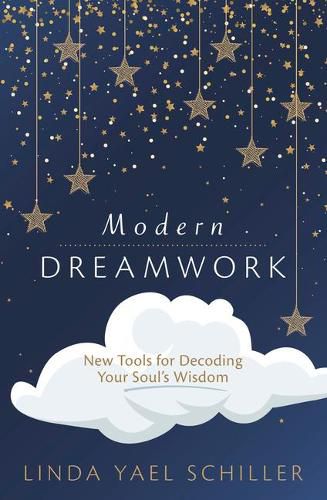 Cover image for Modern Dreamwork: New Tools for Decoding Your Soul's Wisdom