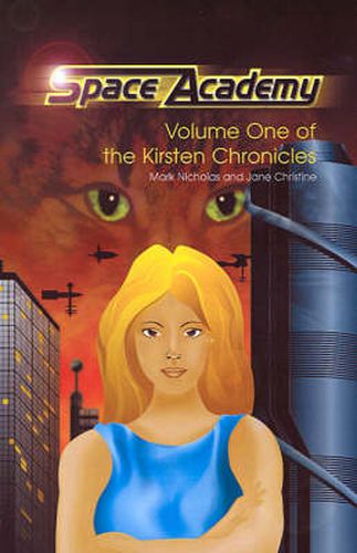 Cover image for Space Academy: Volume One of the Kirsten Chronicles