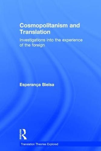 Cover image for Cosmopolitanism and Translation: Investigations into the Experience of the Foreign