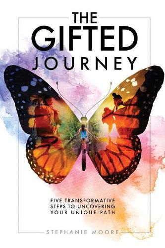 Cover image for The Gifted Journey: Five Transformative Steps to Uncovering Your Unique Path