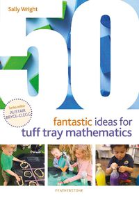 Cover image for 50 Fantastic Ideas for Tuff Tray Mathematics