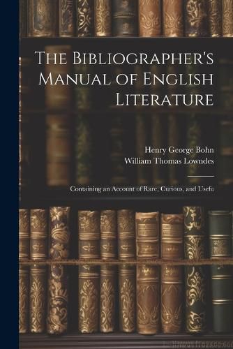 The Bibliographer's Manual of English Literature