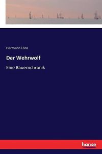 Cover image for Der Wehrwolf: Eine Bauernchronik