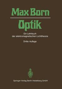 Cover image for Optik: Ein Lehrbuch Der Elektromagnetischen Lichttheorie