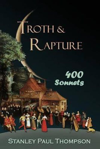 Cover image for Troth & Rapture: 400 Sonnets