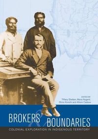 Cover image for Brokers and Boundaries: Colonial exploration in Indigenous territory