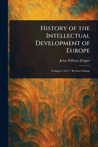 Cover image for History of the Intellectual Development of Europe