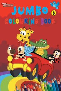 Cover image for Jumbo Colouring Book 5 for 4 to 8 years old Kids Best Gift to Children for Drawing, Coloring and Painting