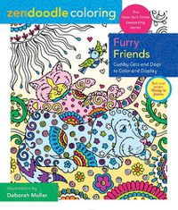 Cover image for Zendoodle Coloring: Furry Friends: Cuddly Cats and Dogs to Color and Display
