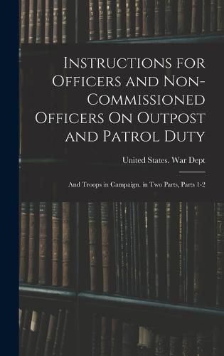 Cover image for Instructions for Officers and Non-Commissioned Officers On Outpost and Patrol Duty