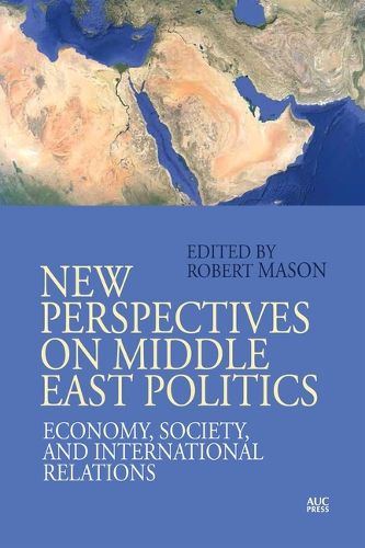 Cover image for New Perspectives on Middle East Politics: Economy, Society, and International Relations