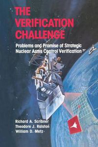 Cover image for The Verification Challenge: Problems and Promise of Strategic Nuclear Arms Control Verification