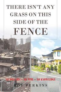 Cover image for There Isn't Any Grass on This Side of the Fence