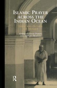 Cover image for Islamic Prayer Across the Indian Ocean: Inside and Outside the Mosque