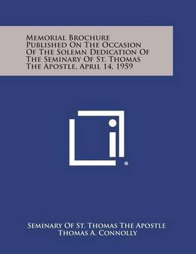 Cover image for Memorial Brochure Published on the Occasion of the Solemn Dedication of the Seminary of St. Thomas the Apostle, April 14, 1959