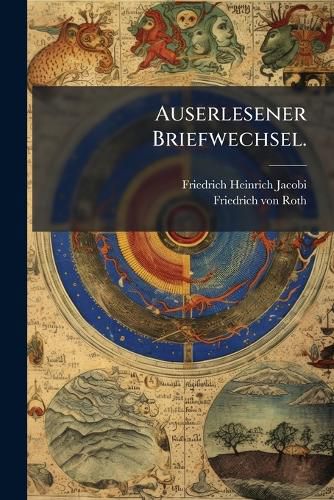 Cover image for Auserlesener Briefwechsel...