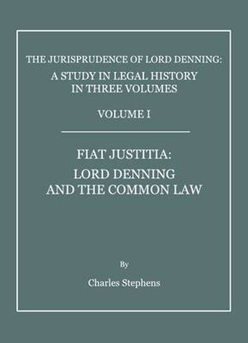 Cover image for The Jurisprudence of Lord Denning: A Study in Legal History, in Three Volumes