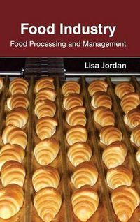 Cover image for Food Industry: Food Processing and Management