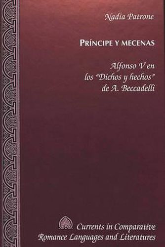 Cover image for Principe y Mecenas: Alfonso V en Los Dichos y Hechos de A. Beccadelli