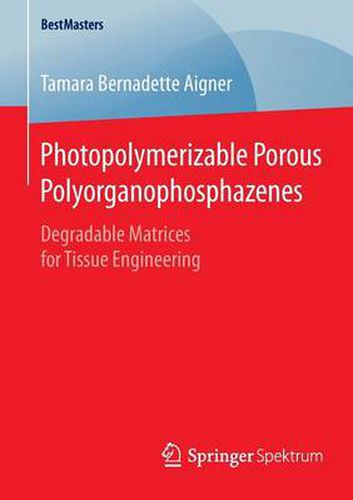 Cover image for Photopolymerizable Porous Polyorganophosphazenes: Degradable Matrices for Tissue Engineering