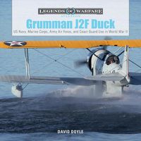 Cover image for Grumman J2F Duck: US Navy, Marine Corps, Army, Air Force and Coast Guard Use in World War II