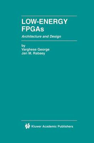 Cover image for Low-Energy FPGAs - Architecture and Design