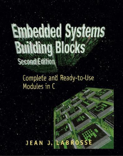 Cover image for Embedded Systems Building Blocks: Complete and Ready-to-Use Modules in C