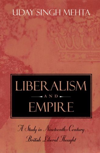 Cover image for Liberalism and Empire: A Study in Nineteenth-century British Liberal Thought