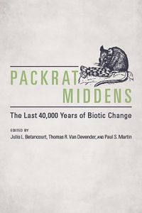 Cover image for Packrat Middens: The Last 40,000 Years of Biotic Change