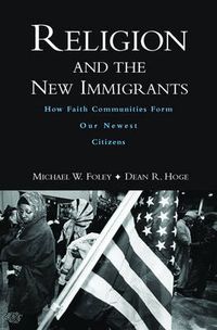 Cover image for Religion and the New Immigrants: How Faith Communities Form Our Newest Citizens