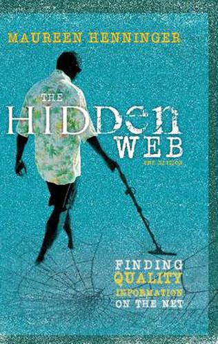 Cover image for The Hidden Web: Finding Quality Information on the Net