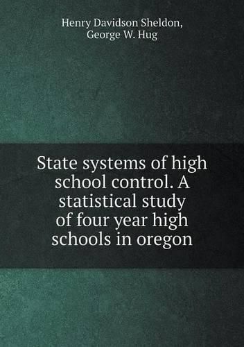 State systems of high school control. A statistical study of four year high schools in oregon