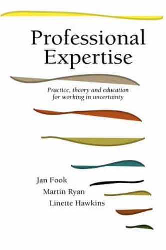 Cover image for Professional Expertise: Practice, Theory and Education for Working in Uncertainty