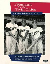 Cover image for A Pennant for the Twin Cities: The 1965 Minnesota Twins