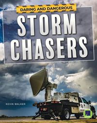 Cover image for Daring and Dangerous Storm Chasers