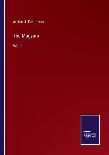 The Magyars: Vol. II