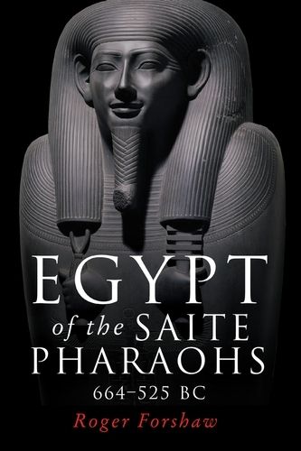 Cover image for Egypt of the Saite Pharaohs, 664-525 Bc