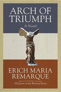Cover image for Arch of Triumph: A Novel