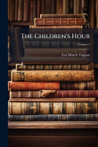 Cover image for The Children's Hour; Volume 4