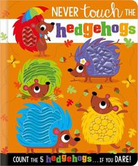 Cover image for NEVER TOUCH THE HEDGEHOGS