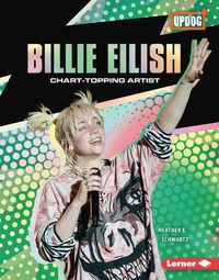 Cover image for Billie Eilish: Chart-Topping Artist