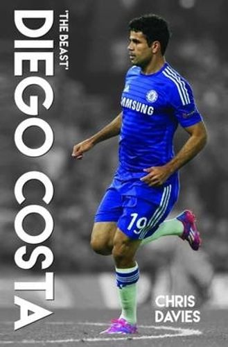 Cover image for Diego Costa: The Beast
