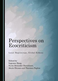 Cover image for Perspectives on Ecocriticism: Local Beginnings, Global Echoes