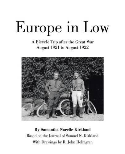 Cover image for Europe in Low: A Bicycle Trip after the Great War August 1921 to August 1922